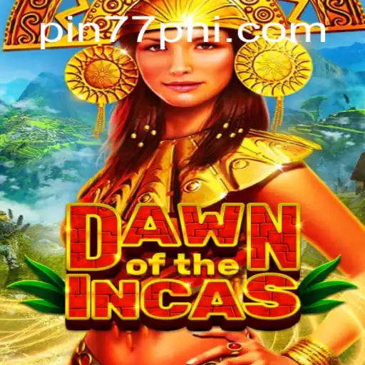 Unveiling DawnoftheIncas: A Journey Through Ancient Civilizations with PIN77.COM