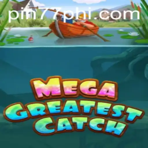 Discover MegaGreatestCatch: Dive into the Adventure of a Lifetime with PIN77.COM
