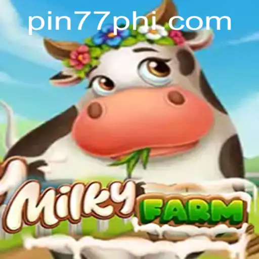 Exploring MilkyFarm: A New Horizon in Gaming with PIN77.COM