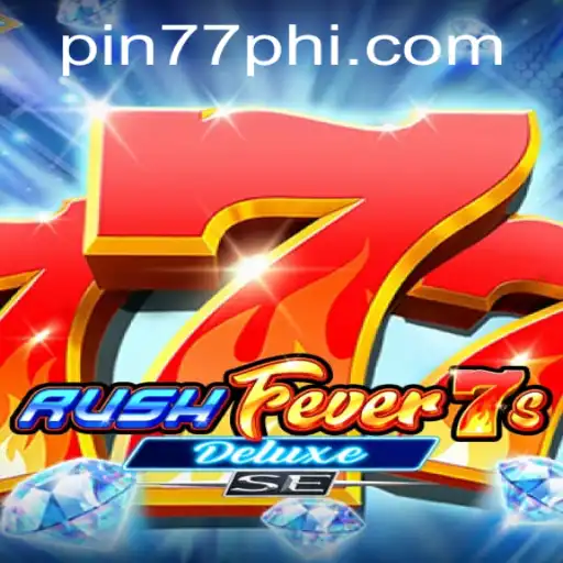 Exploring the Excitement of RushFever7sDeluxeSE: A New Gaming Experience