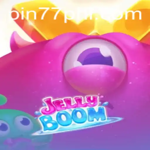 Exploring the Exciting World of JellyBoom and Its Connection to PIN77.COM